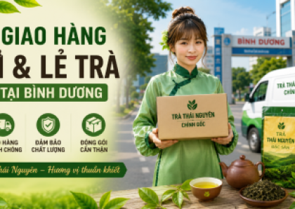 Chuyên Cung Cấp Sỉ & Lẻ Trà Tân Cương Thái Nguyên Tại Bình Dương Chính Gốc, Giá Tốt